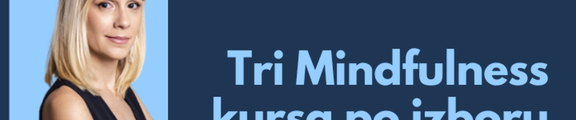 Tri MINDFULNESS kursa po izboru